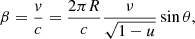 $$ \begin{aligned} \beta =\frac{v}{c}= \frac{2\pi R}{c} \frac{\nu }{\sqrt{1-u}} \sin \theta , \end{aligned} $$