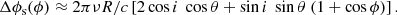 $$ \begin{aligned}&\Delta \phi _{\rm s} (\phi ) \approx 2\pi \nu R/c \left[ 2\cos i\ \cos \theta + \sin i\ \sin \theta \ (1+\cos \phi ) \right]. \end{aligned} $$