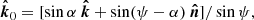 $$ \begin{aligned} \boldsymbol{\hat{k}}_0=[ \sin \alpha \ \boldsymbol{\hat{k}} + \sin (\psi -\alpha ) \ \boldsymbol{\hat{n}}]/\sin \psi , \end{aligned} $$