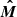 $ \boldsymbol{\hat{M}} $