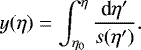 \begin{equation*} y(\eta)=\int_{\eta_0}^{\eta} \frac{\textrm{d} \eta&#x0027;}{s(\eta&#x0027;)}.\end{equation*}