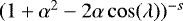 $(1&#x002B;\alpha^2-2\alpha\cos(\lambda))^{-s}$