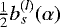 $\frac{1}{2}{b^{(l)}_{s}(\alpha)} $