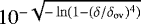 $10^{-\sqrt{-\ln(1-(\delta/{\delta_{\mathrm{ov}}})^4)}}$