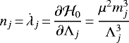 \begin{equation*} n_j \,{=}\,\dot{\lambda}_j\,{=}\,\frac{\partial{\mathcal{H}}_0}{\partial\Lambda_j}\,{=}\,\frac{\mu^2m_j^3}{\Lambda_j^3}\end{equation*}