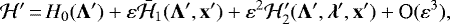\begin{equation*} {\mathcal{H}}&#x0027;\,{=}\,H_0(\boldsymbol\Lambda&#x0027;) &#x002B;\varepsilon\bar{{\mathcal{H}}}_1(\boldsymbol\Lambda&#x0027;,\mathbf x&#x0027;) &#x002B;\varepsilon^2{\mathcal{H}}_2&#x0027;(\boldsymbol\Lambda&#x0027;,\boldsymbol\lambda&#x0027;,\mathbf x&#x0027;) &#x002B;\textrm{O}(\varepsilon^3), \end{equation*}