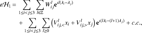 \begin{align*} \varepsilon{\mathcal{H}}_1 \,{=}\,& \sum_{1\leq i<j\leq 3}\sum_{l\in{\mathbb{Z}}} W_{ij}^l \mathbf{e}^{\iota l(\lambda_i-\lambda_j)}\\ &&#x002B;\sum_{1\leq i<j\leq 3}\sum_{l\geq0} \left(V_{ij,<}^{l}x_i&#x002B;V_{ij,>}^{l}x_j\right) \mathbf{e}^{\iota (l\lambda_i-(l&#x002B;1)\lambda_j)} &#x002B; c.c.,\nonumber \end{align*}