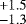 $^{&#x002B;1.5}_{-1.3}$
