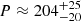 $ P \approx 204^{+25}_{-20} $