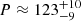 $ P \approx 123^{+10}_{-9} $