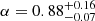 $ \alpha=0.88^{+0.16}_{-0.07} $