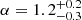 $ \alpha = 1.2_{-0.3}^{+0.2} $