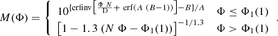 $$ \begin{aligned} M(\Phi ) = {\left\{ \begin{array}{ll} \displaystyle 10^{\{\mathrm{erfinv} \big [\frac{\Phi \ N}{\mathrm{D}} +\ \mathrm{erf}(A\ (B-1)) \big ] - {B}\} /{A}}&\Phi \le \Phi _{1}(1)\\ \displaystyle \big [ 1- 1.3\ ( N\ \Phi - \Phi _{1}(1)) \big ]^{-1/1.3}&\Phi > \Phi _{1}(1) \end{array}\right.}. \end{aligned} $$