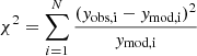 $$ \begin{aligned} \chi ^{2} = \sum \limits _{i=1}^N \dfrac{({ y}_{\rm obs, i}-{ y}_{\rm mod, i})^{2}}{{ y}_{\rm mod, i}} \end{aligned} $$