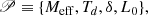 $$ \begin{aligned} \fancyscript {P} \equiv \{M_{\mathrm{eff} }, T_d, \delta , L_\mathrm{0} \}, \end{aligned} $$