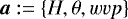 $\bm{a} := \left \{H, \theta, wvp \right \}$