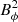 $ B_\phi^2 $