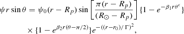 $$ \begin{aligned}&\psi r \sin \theta = \psi _0 (r - R_p) \sin \left[ \frac{\pi (r - R_p)}{(R_\odot - R_p)} \right] \{ 1 - e^{- \beta _1 r \theta ^{\epsilon }}\} \nonumber \\&\qquad \qquad \times \{1 - e^{\beta _2 r (\theta - \pi /2)} \} e^{-((r -r_0)/\Gamma )^2}, \end{aligned} $$