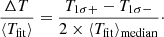 $$ \begin{aligned} \frac{\Delta T}{\langle T_{\mathrm{fit}}\rangle }=\frac{T_{\mathrm{1\sigma +}}-T_{\mathrm{1\sigma -}}}{2\times \langle T_{\mathrm{fit}}\rangle _{\mathrm{median}}}\cdot \end{aligned} $$