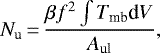 \begin{equation*} \centering N_{\textrm{u}}\,{=}\,\frac{\beta f^2 \int T_{\textrm{mb}} {\textrm{d}} V}{A_{\textrm{ul}}}, \end{equation*}