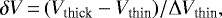 \begin{equation*}\delta V \,{=}\, (V_{\textrm{thick}}-V_{\textrm{thin}})/\Delta V_{\textrm{thin}}, \end{equation*}