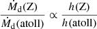 $ \frac{\dot{M}_{\mathrm{d}}(\mathrm{Z})}{\dot{M}_{\mathrm{d}}(\mathrm{atoll})}\propto\frac{h(\mathrm{Z})}{h(\mathrm{atoll})} $