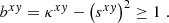 $$ \begin{aligned} b^{xy} = \kappa ^{xy} - \left( s^{xy} \right)^2 \ge 1 \;\mathrm{.} \end{aligned} $$