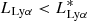 $ L_\mathrm{Ly\alpha} < L_\mathrm{Ly\alpha}^* $