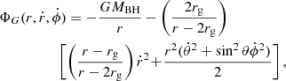 $$ \begin{aligned}&\Phi _G(r,\dot{r},\dot{\phi }) = -\frac{GM_{\rm BH}}{r} - \left(\frac{2r_{\rm g}}{r-2r_{\rm g}}\right)\nonumber \\&\quad \qquad \qquad \left[\left(\frac{r-r_{\rm g}}{r-2r_{\rm g}}\right)\dot{r}^2\! +\! \frac{r^2(\dot{\theta }^2+\sin ^2\theta \dot{\phi }^2)}{2}\right] , \end{aligned} $$