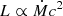 $ L \propto \dot{M}c^2 $