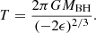 $$ \begin{aligned} T = \frac{2\pi G M_{\rm BH}}{(-2\epsilon )^{2/3}} .\end{aligned} $$