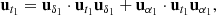 $$ \begin{aligned} \mathbf{u}_{t_1} = \mathbf{u}_{\delta _1} \cdot \mathbf{u}_{t_1}\mathbf{u}_{\delta _1} + \mathbf{u}_{\alpha _1} \cdot \mathbf{u}_{t_1}\mathbf{u}_{\alpha _1}, \end{aligned} $$
