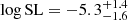 $ \log \mathrm{SL} = -5.3^{+1.4}_{-1.6} $