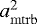 $a_{\mathrm{mtrb}}^2$