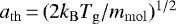 ${a_{\mathrm{th}}\,{=}\,(2 k_{\mathrm{B}} T_{\mathrm{g}} / m_{\mathrm{mol}})^{1/2} } $