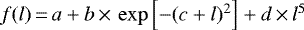 ${ f(l)\,{=}\,a &#x002B; b \,{\times}\,\exp\left[ - (c &#x002B; l)^2 \right] &#x002B; d \,{\times}\,l^5 }$