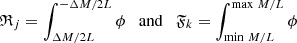 $$ \begin{aligned} \mathfrak{R} _j = \int _{\Delta M/2L}^{-\Delta M/2L} \phi \quad \mathrm{and} \quad \mathfrak{F} _k = \int _{\mathrm{min}\ M/L}^{\mathrm{max}\ M/L} \phi \end{aligned} $$