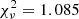 $ \chi^2_\nu = 1.085 $