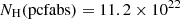$ N_{\mathrm{H}} (\rm pcfabs) = 11.2\times 10^{22} $