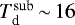 $T_{\textrm{d}}^{\textrm{sub}}\,{\sim}\,16\,$