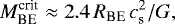\begin{equation*} M_{\textrm{BE}}^{\textrm{crit}} \approx 2.4\, R_{\textrm{BE}}\, c_{\textrm{s}}^{2}/G, \end{equation*}