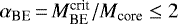 $\alpha_{\textrm{BE}}\,{=}\,M_{\textrm{BE}}^{\textrm{crit}}/M_{\textrm{core}}\leq 2$