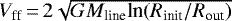 $V_{\textrm{ff}}\,{=}\,2\sqrt{{GM_{\textrm{line}}\textrm{ln}(R_{\textrm{init}}/R_{\textrm{out}})}}$