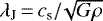 $\lambda _{\textrm{J}}\,{=}\,c_{\textrm{s}}{/}\!\sqrt{G\rho }$