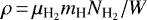 $\rho \,{=}\,\mu_{\textrm{H}_2}m_{\textrm{H}}N_{\textrm{H}_2}/W$