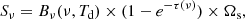 $$ \begin{aligned} S_\nu = B_\nu (\nu, T_{\rm d}) \times (1-e^{-\tau (\nu )}) \times \Omega _{\rm s}, \end{aligned} $$