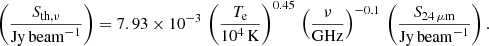 $$ \begin{aligned} \left(\frac{S_{\mathrm{th},\nu }}{\mathrm{Jy\,beam}^{-1}}\right) = 7.93 \times 10^{-3}\, \left(\frac{T_{\mathrm{e}}}{10^4\,\mathrm{K}} \right)^{0.45}\,\left(\frac{\nu }{\mathrm{GHz}}\right)^{-0.1}\, \left(\frac{S_{24\,\mu \mathrm{m}}}{\mathrm{Jy\,beam}^{-1}}\right). \end{aligned} $$