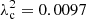 $ \lambda_{\rm c}^2=0.0097 $