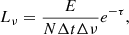 $$ \begin{aligned} L_{\nu } = \frac{E}{N\Delta t\Delta \nu } e^{-\tau }, \end{aligned} $$