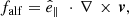 $$ \begin{aligned} {f}_{\rm alf} = \hat{e}_\parallel \,\mathbf \,\cdot \,\nabla \,\times \, \boldsymbol{v}, \end{aligned} $$